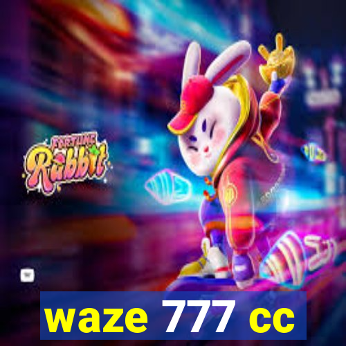 waze 777 cc